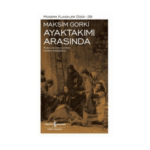 Ayaktakımı Arasında - Maksim Gorki - İş Bankası Kültür Yayınları