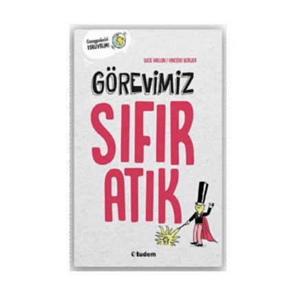 Görevimiz Sıfır Atık - Lucie Vallon - Tudem Yayınları