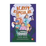 Acayip Komşular-Tuğba Akgün-Beyaz Balina Yayınları