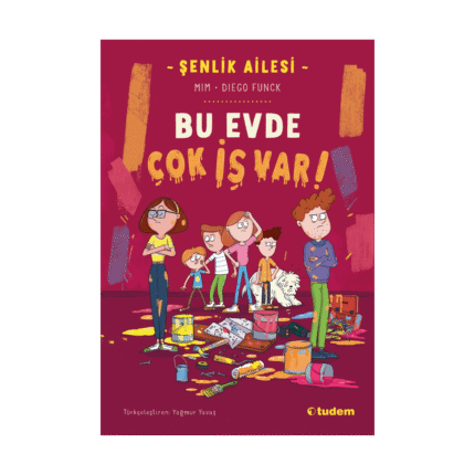 Şenlik Ailesi: Bu Evde Çok İş Var-Mım-Dıego Funck-Tudem Yayınları