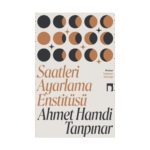 Saatleri Ayarlama Enstitüsü - Ahmet Hamdi Tanpınar - Dergah Yayınları