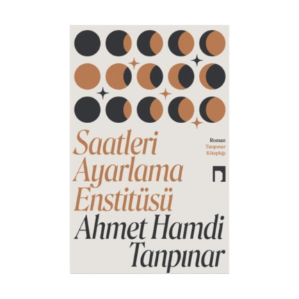 Saatleri Ayarlama Enstitüsü - Ahmet Hamdi Tanpınar - Dergah Yayınları