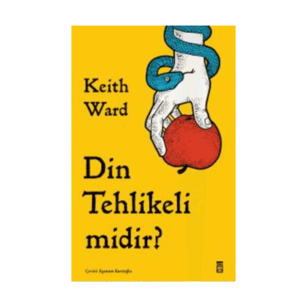 Din Tehlikeli Midir?-Keith Ward-Timaş Yayınları