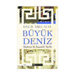 Büyük Deniz: Akdeniz’de İnsanlık Tarihi