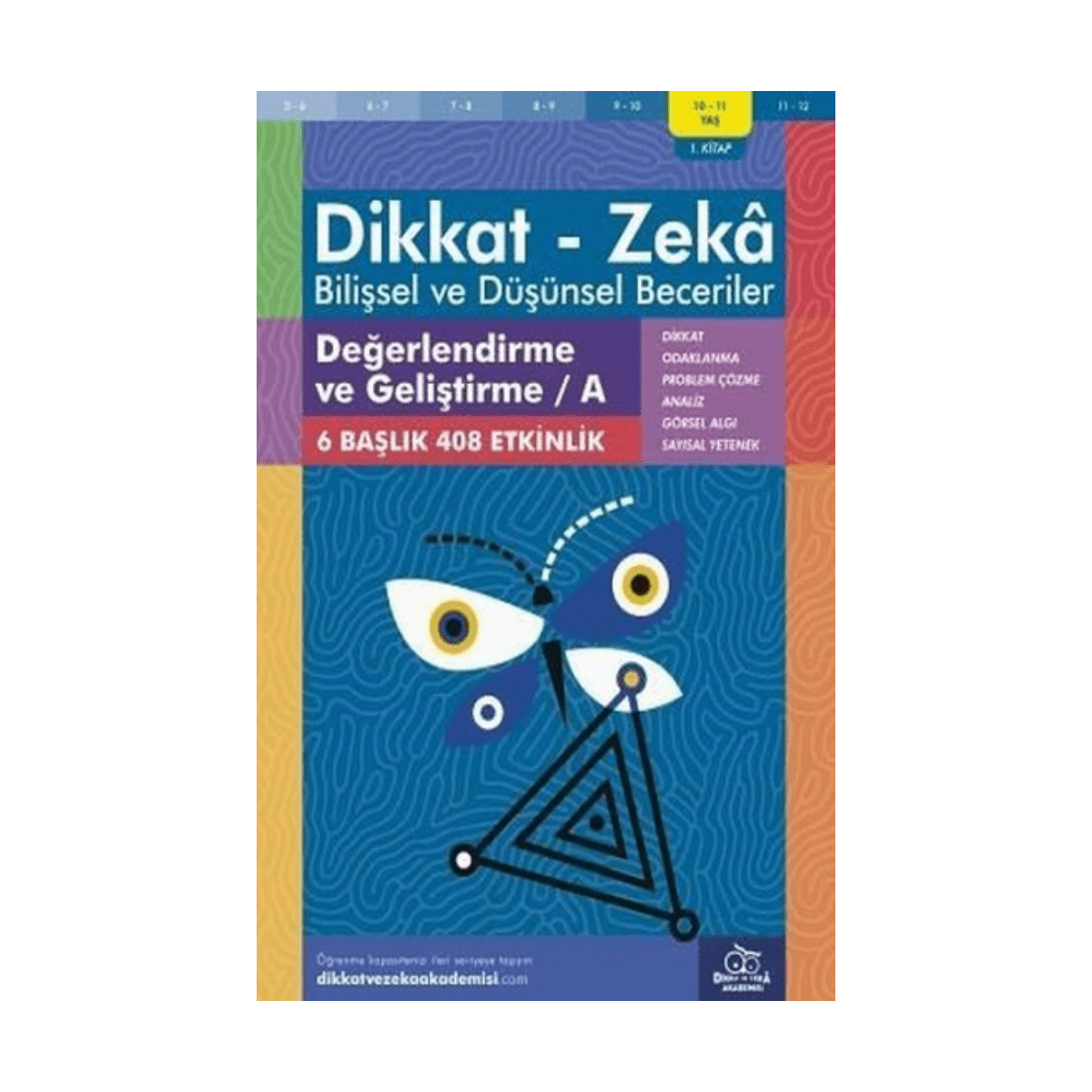bed76-10-11-yas-dikkat-zeka-bilissel-ve-dusunsel-beceriler-degerlendirme-ve-gelistirme-a-1-kitap-1-1.png 10-11 Yaş Dikkat-Zeka - Bilişsel Ve Düşünsel Beceriler - Değerlendirme Ve Geliştirme - A 1. Kitap - Görsel 1