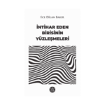 İntihar Eden Birisinin Yüzleşmeleri