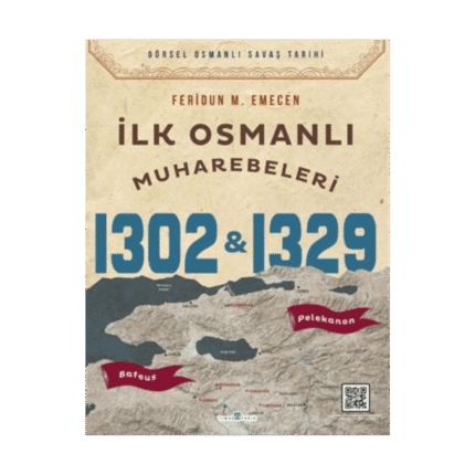 İlk Osmanlı Muharebeleri: Bafeus 1302 & Pelekanon 1329-Feridun M.emecen-Timaş Tarih