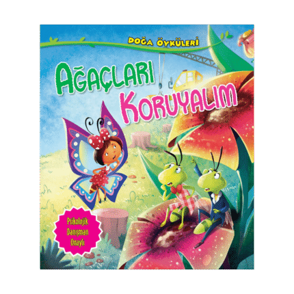 Doğa Öyküleri-Ağaçları Koruyalım - Parıltı Yayınları