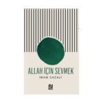 Allah İçin Sevmek - İmam Gazali - Nesil Yayınları