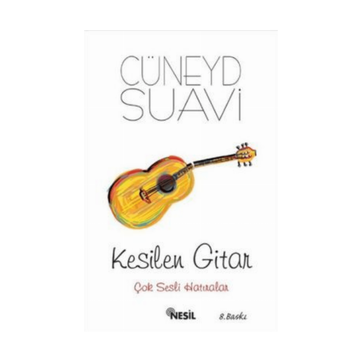 c4d6d-kesilen-gitar-cuneyd-suavi-nesil-yayinlari-1-1.png Kesilen Gitar - Cüneyd Suavi - Nesil Yayınları - Görsel 1