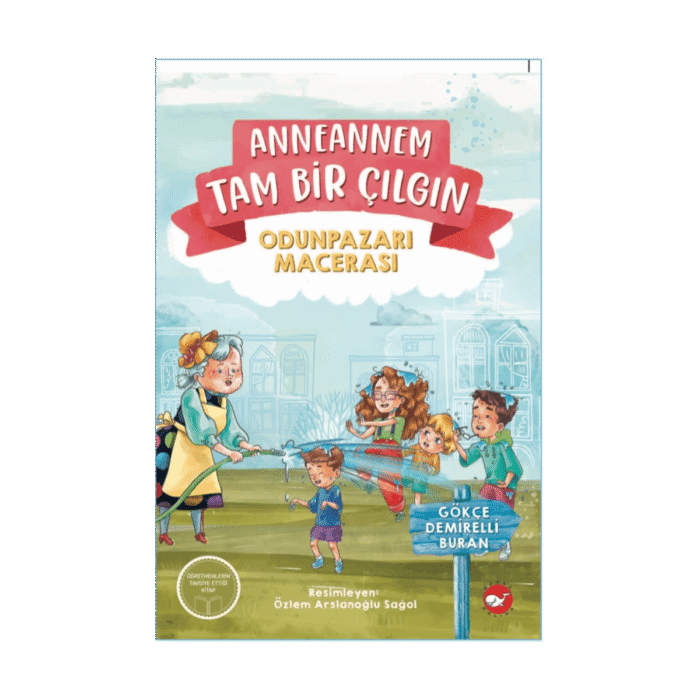 Anneannem Tam Bir Çılgın-Odunpazarı Macerası-Gökçe Demirelli Buran-Beyaz Balina - Görsel 1