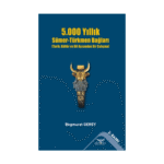 5.000 Yıllık Sümer-Türkmen Bağları