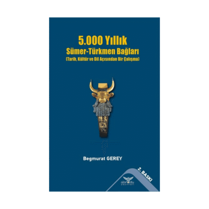 5.000 Yıllık Sümer-Türkmen Bağları