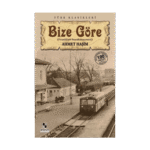 Bize Göre - Ahmet Haşim - Anonim Yayınları