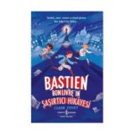 Bastien Bonlivre’in Saşırtıcı Hikâyesi