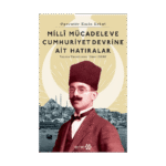 Operatör Emin Erkul - Milli Mücadele Ve Cumhuriyet Devrine Ait Hatıralar