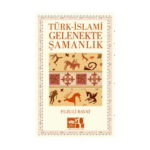 Türk - İslami Gelenekte Şamanlık