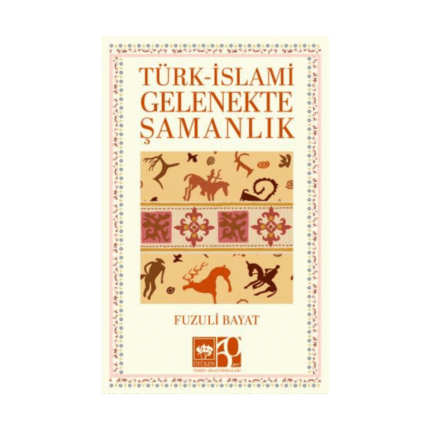 Türk - İslami Gelenekte Şamanlık