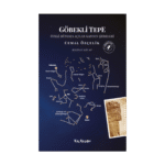 Göbekli Tepe - Öteki Dünyaya Açılan Kapının Şifreleri