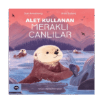 Alet Kullanan Meraklı Canlılar