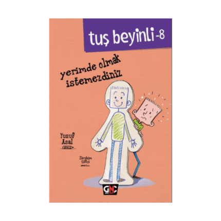 Tuş Beyinli -8-Yerimde Olmak İstemezdiniz - Yusuf Asal - Genç Nesil Yayınları