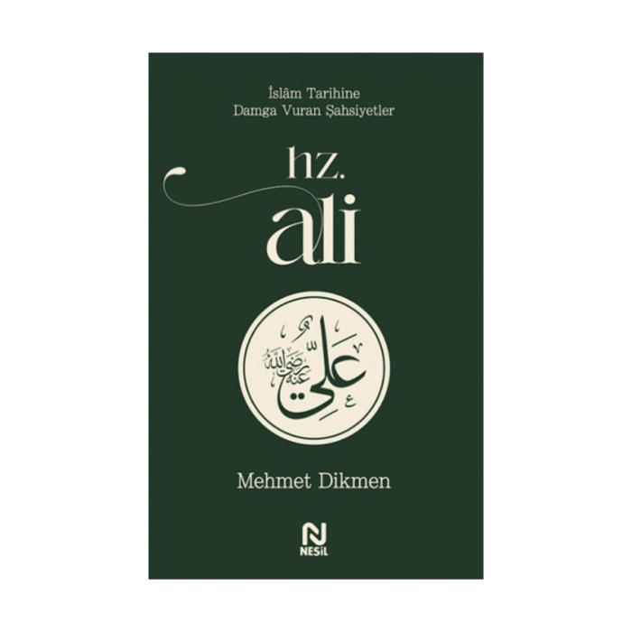 Hz. Ali - Mehmet Dikmen - Nesil Yayınları - Görsel 1