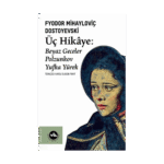 Üç Hikaye: Beyaz Geceler - Polzunkov - Yufka Yürek