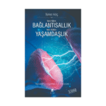 Yeni Bilim : Bağlantısallık Kültür : Yaşamdaşlık
