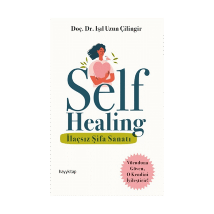 Self Healing - İlaçsız Şifa Sanatı