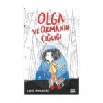 Olga Ve Ormanın Çığlığı - Laure Monloubou - Carpediem Yayınları