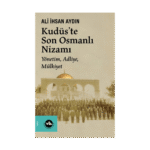 Kudüs'te Son Osmanlı Nizamı