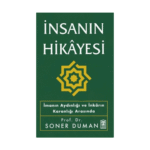 İnsanın Hikayesi - İmanın Aydınlığı Ve İnkarın Karanlığı Arasında-Soner Duman-Timaş İnanç