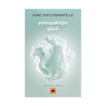 Yumuşaklığın Gücü