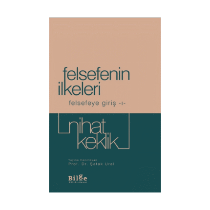 Felsefenin İlkeleri - Felsefeye Giriş 1