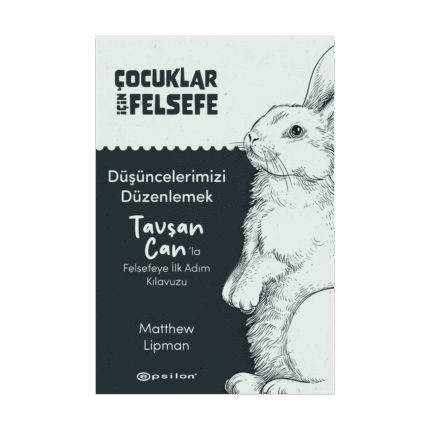 Çocuklar İçin Felsefe - Düşüncelerimizi Düzenlemek