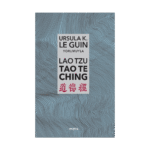 Lao Tzu: Tao Te Ching