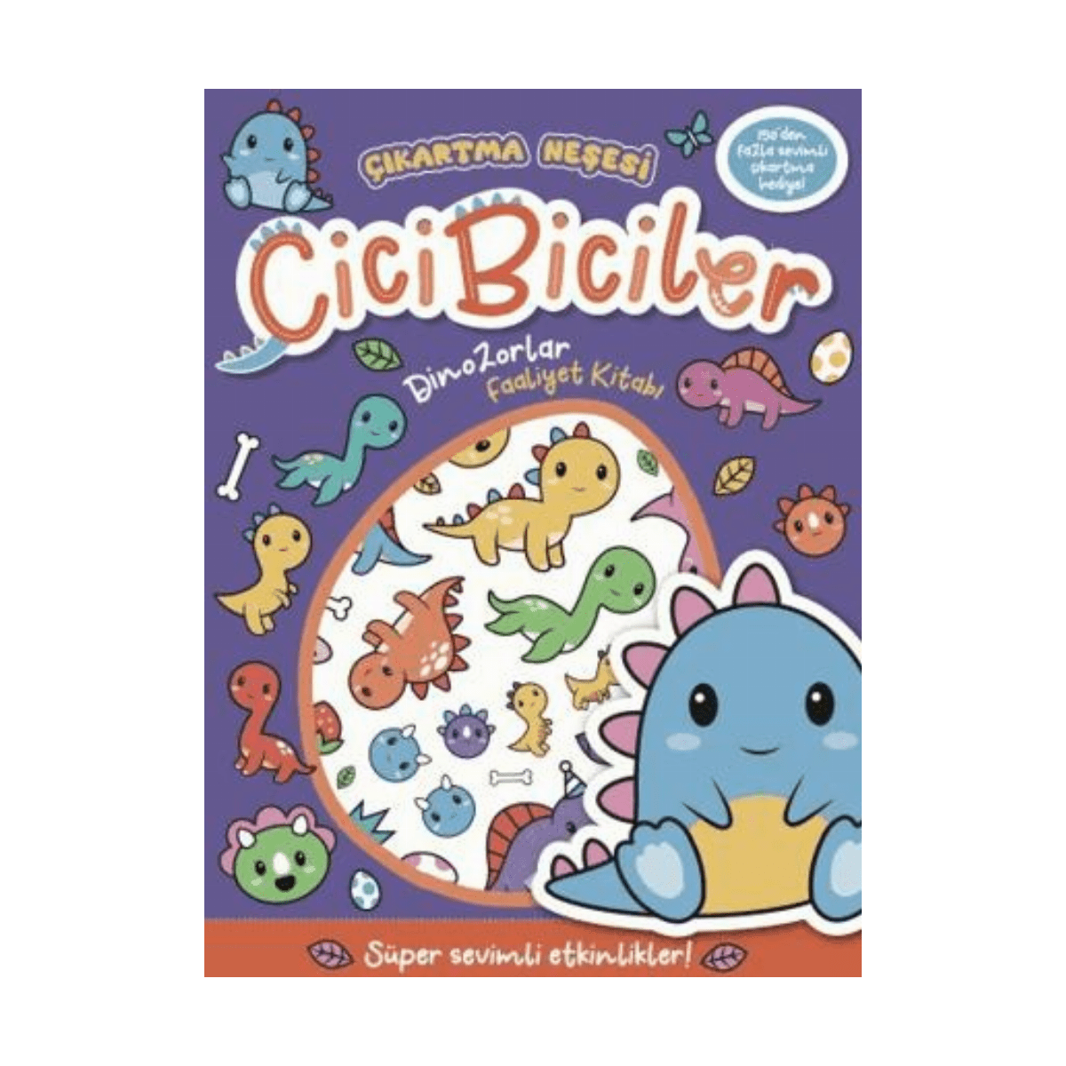e92df-cikartma-nesesi-cicibiciler-dinozorlar-faaliyet-kitabi-1-1.png Çıkartma Neşesi - Cicibiciler - Dinozorlar - Faaliyet Kitabı - Görsel 1