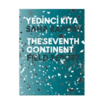 Yedinci Kıta - 16. İstanbul Bienali Saha Raporu