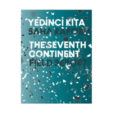 Yedinci Kıta - 16. İstanbul Bienali Saha Raporu