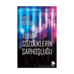 Tuhaf Sözcüklerin Sarhoşluğu