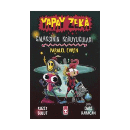 Yapay Zeka Galaksinin Koruyucuları - Paralel Evren (Ciltli)