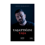 Yaşattığını Yaşa
