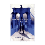 Sonunda Ölecek İlk Kişi