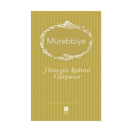 Mürebbiye - Hüseyin Rahmi Gürpınar - Bilge Kültür Sanat Yayınları