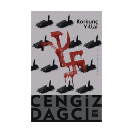 Korkunç Yıllar - Cengiz Dağcı - Ötüken Neşriyat