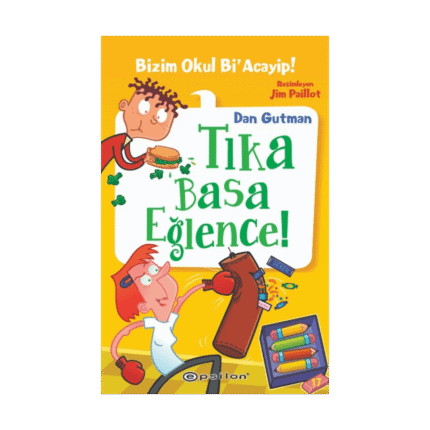 Bizim Okul Bi Acayip 17 Tıka Basa Eğlence - Dan Gutman - Epsilon Yayınları