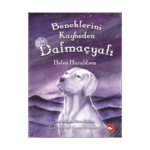 Beneklerini Kaybeden Dalmaçyalı - Helen Haraldsen - Beyaz Balina Yayınları