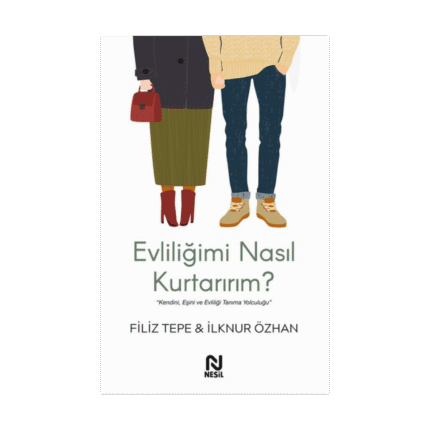 Evliliğimi Nasıl Kurtarırım? - Filiz Tepecik - Nesil Yayınları