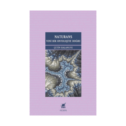 Naturans: Yeni Bir Ontolojiye Doğru