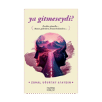 Ya Gitmeseydi?